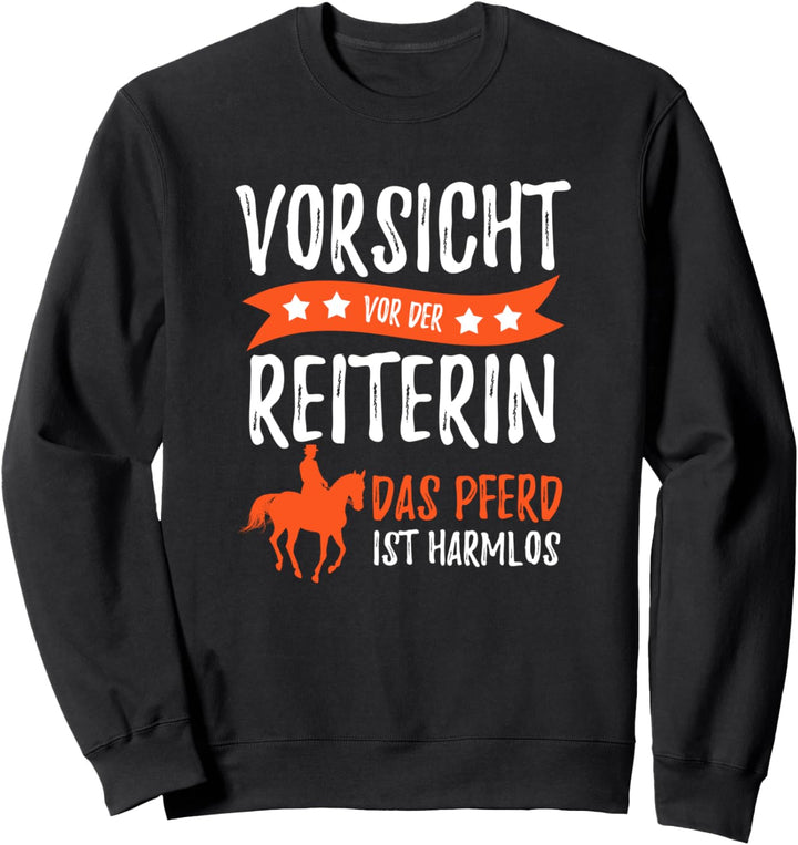 Vorsicht Vor Der Reiterin Das Pferd Ist Harmlos Überraschung Sweatshirt