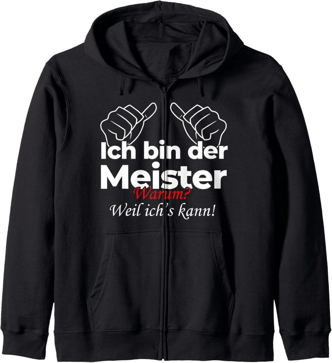Ich bin der Meister - Meisterprüfung Handwerk Geschenk Kapuzenjacke