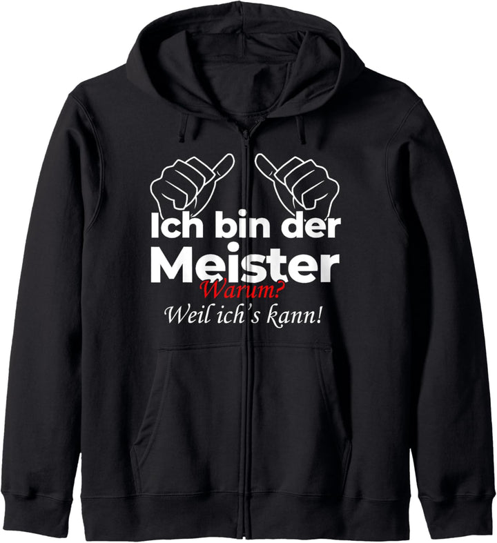 Ich bin der Meister - Meisterprüfung Handwerk Geschenk Kapuzenjacke