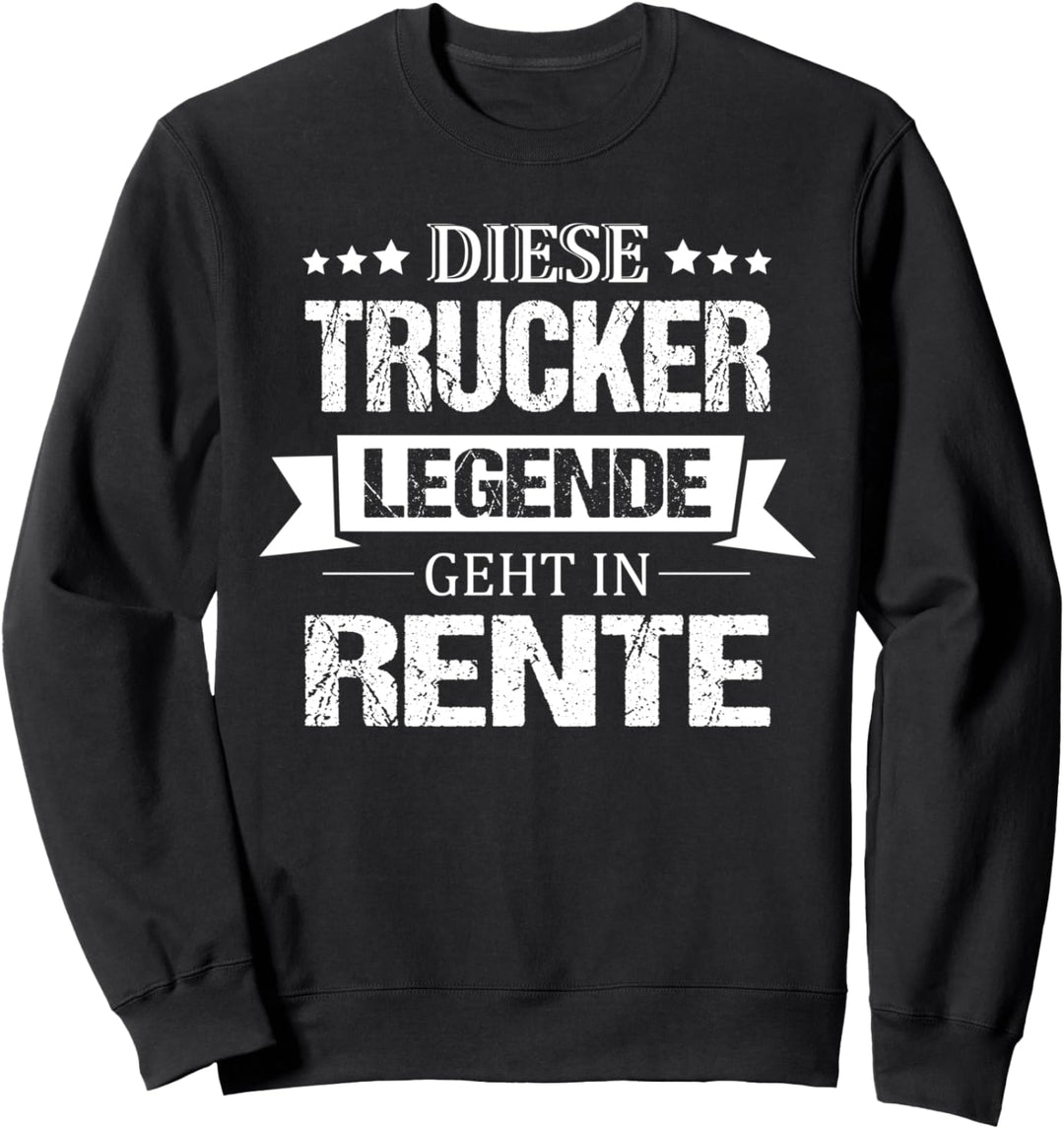 Diese Trucker Legende Geht In Rente LKW-Fahrer Ruhestand LKW Sweatshirt