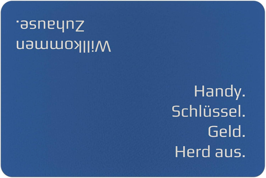 PR Print Royal Fussmatte mit Spruch - Handy, Schlüssel, Geld, Herd aus - Geschenk zum Einzug, Einwei