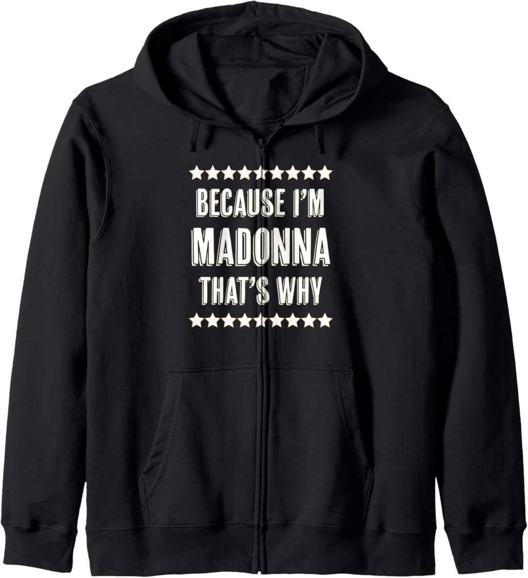 Because I'm - MADONNA - That's Why | Funny Cute Name Gift - Kapuzenjacke