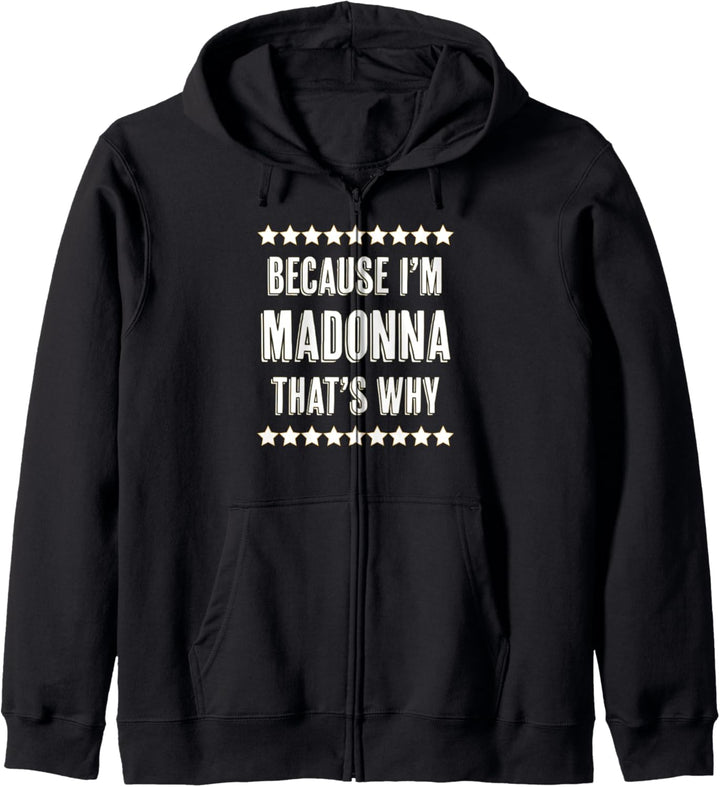 Because I'm - MADONNA - That's Why | Funny Cute Name Gift - Kapuzenjacke