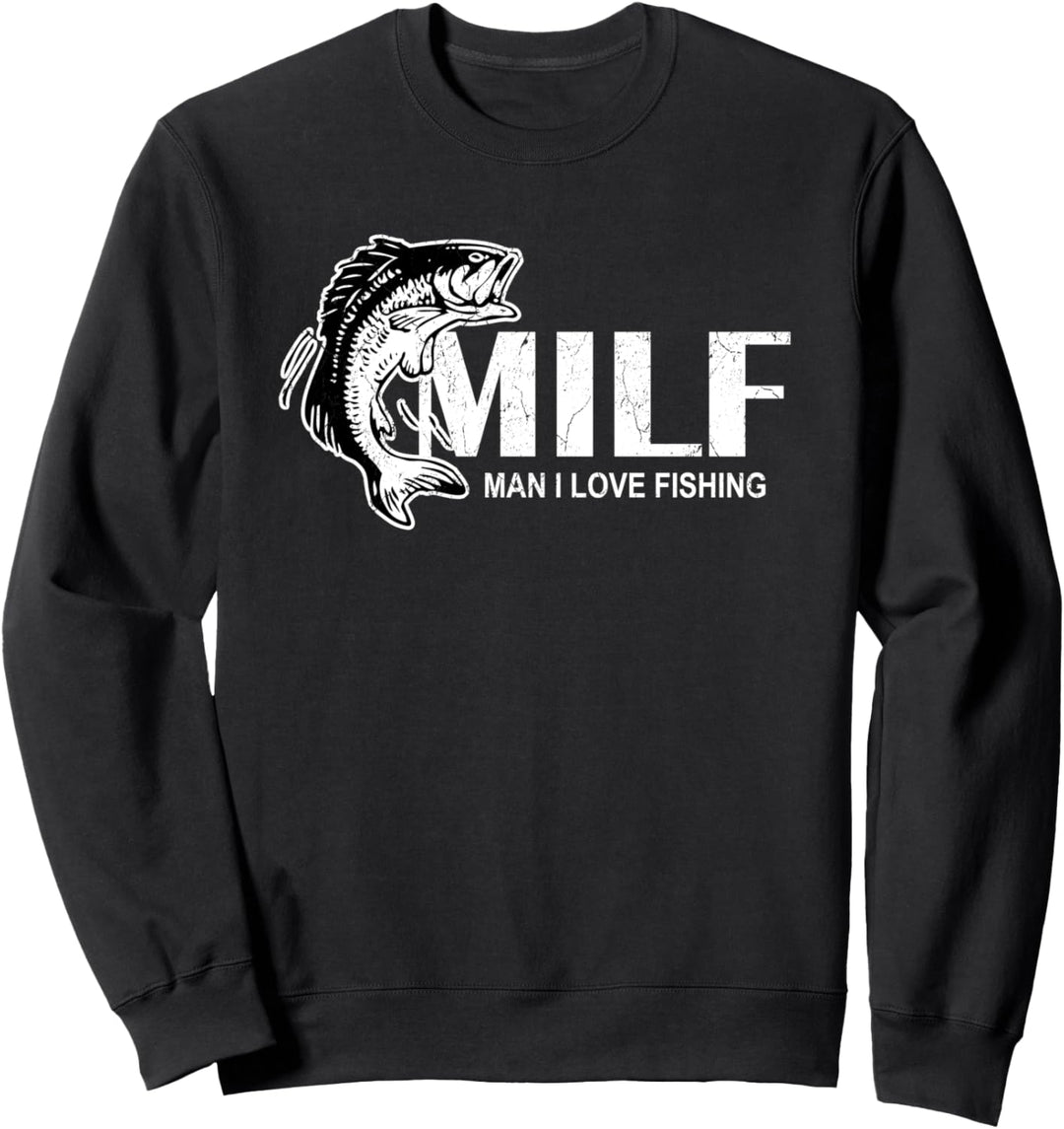 MILF-Man I Love Fishing Funny Sayings Fishing Fishermen Sweatshirt