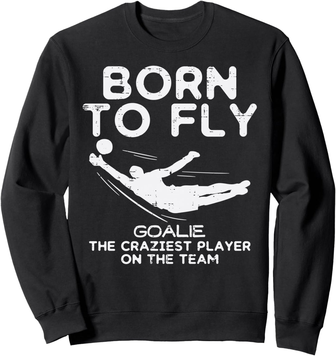 Born To Fly Torwart Fussballtorwart Sweatshirt