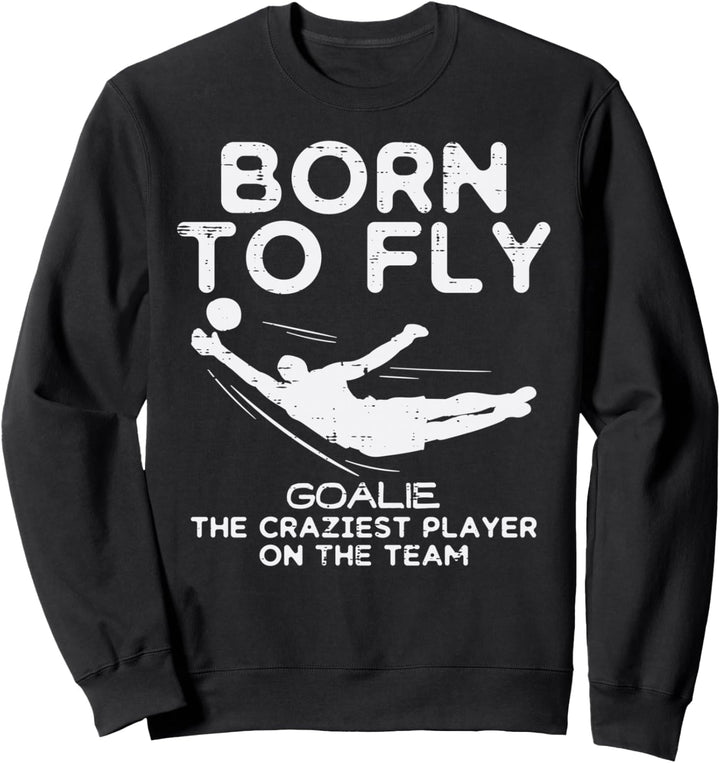 Born To Fly Torwart Fussballtorwart Sweatshirt