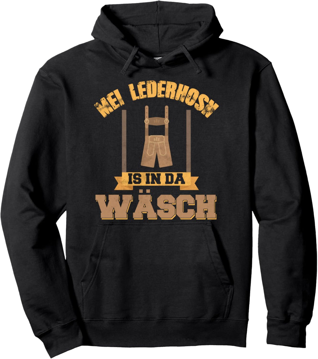 Mei Lederhosn Is In Da Wäsch Oktoberfest Bierzelt Spruch Pullover Hoodie