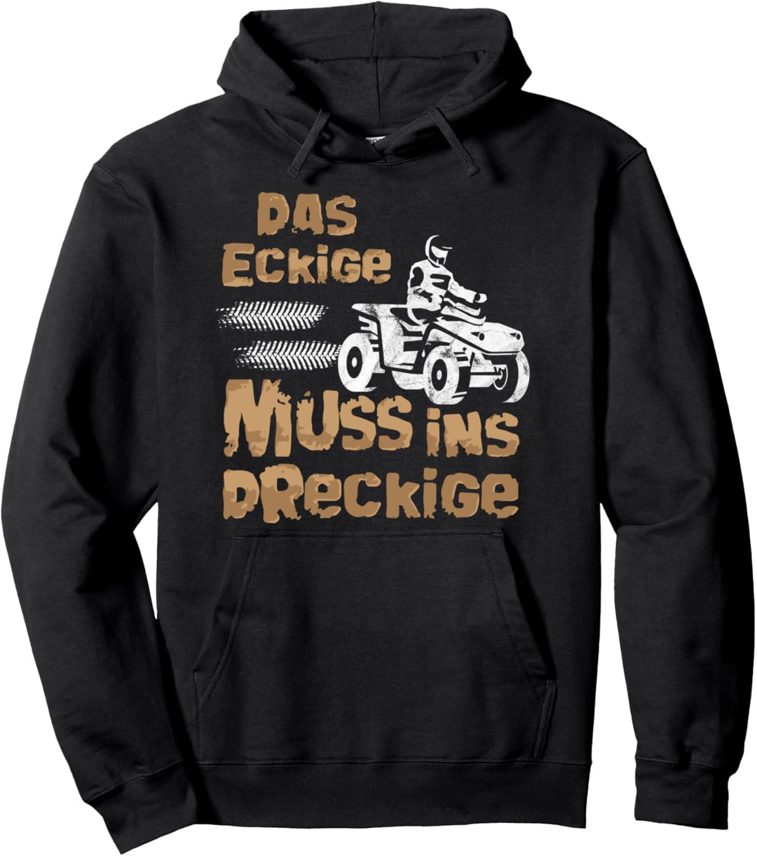 Lustiges Der Eckige Muss ins Dreckige Quad Pullover Hoodie