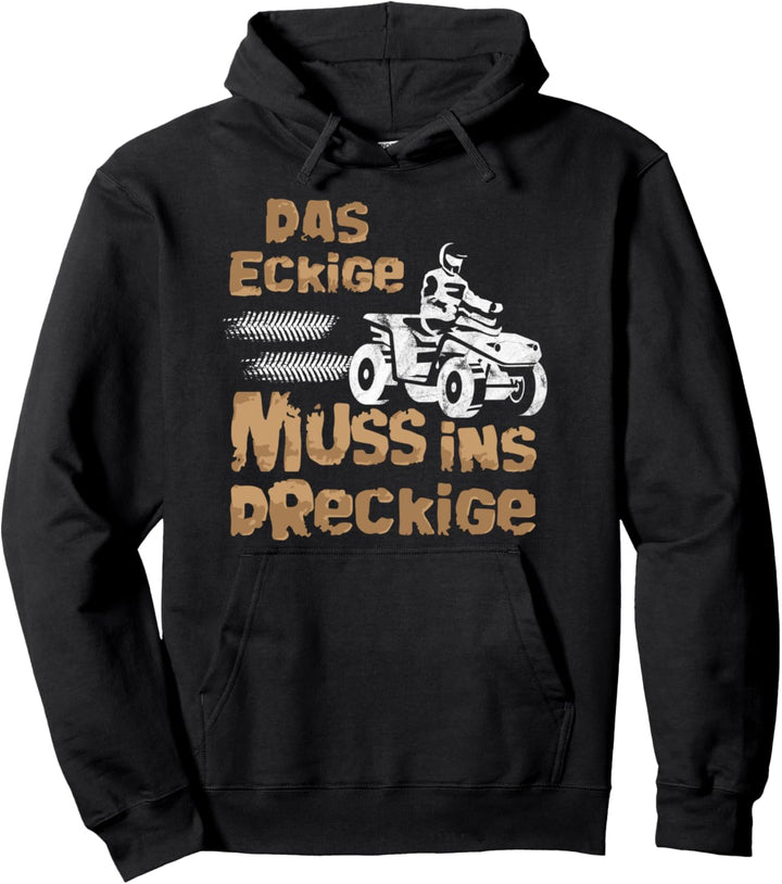 Lustiges Der Eckige Muss ins Dreckige Quad Pullover Hoodie