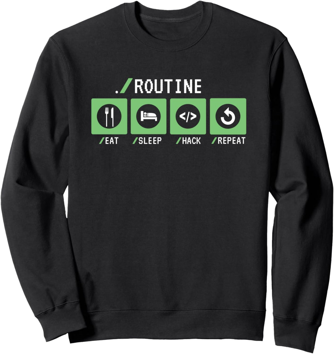 Routine Eat Sleep Hack Repeat Sniffer Phishing Hacker Sweatshirt