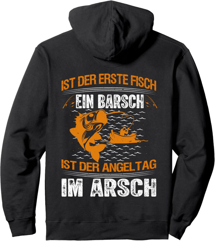 Lustig Witzig Ist Der Erste Fisch Ein Barsch Angler Spruch Pullover Hoodie