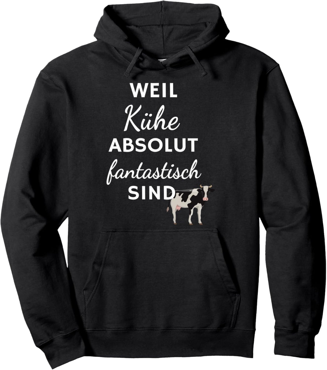 Weil Kühe absolut fantastisch sind - Kuh Frauen Geschenk Pullover Hoodie