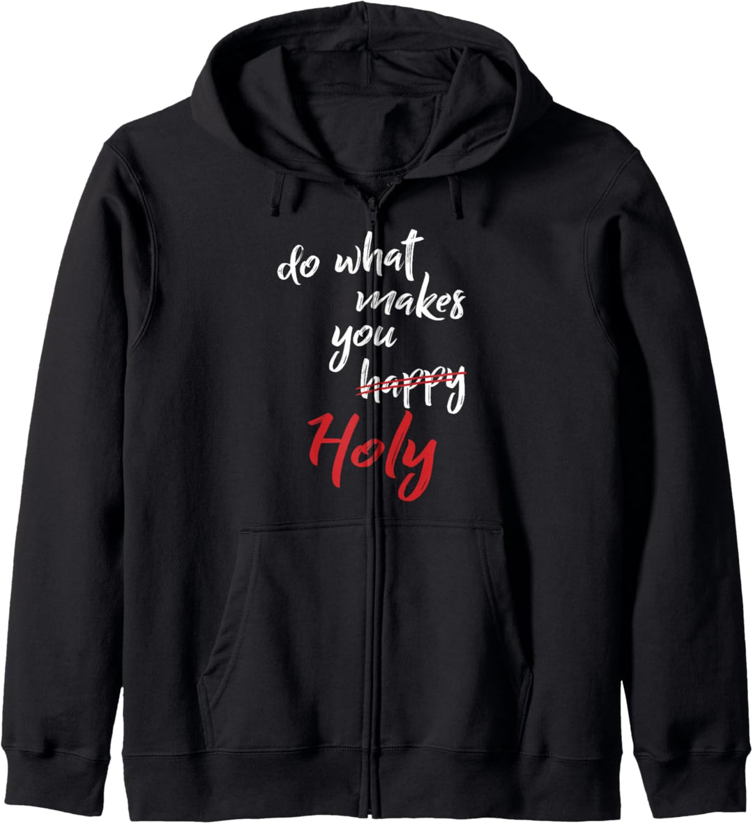 Do What Makes You Happy Holy Humor Quote Saying Kapuzenjacke