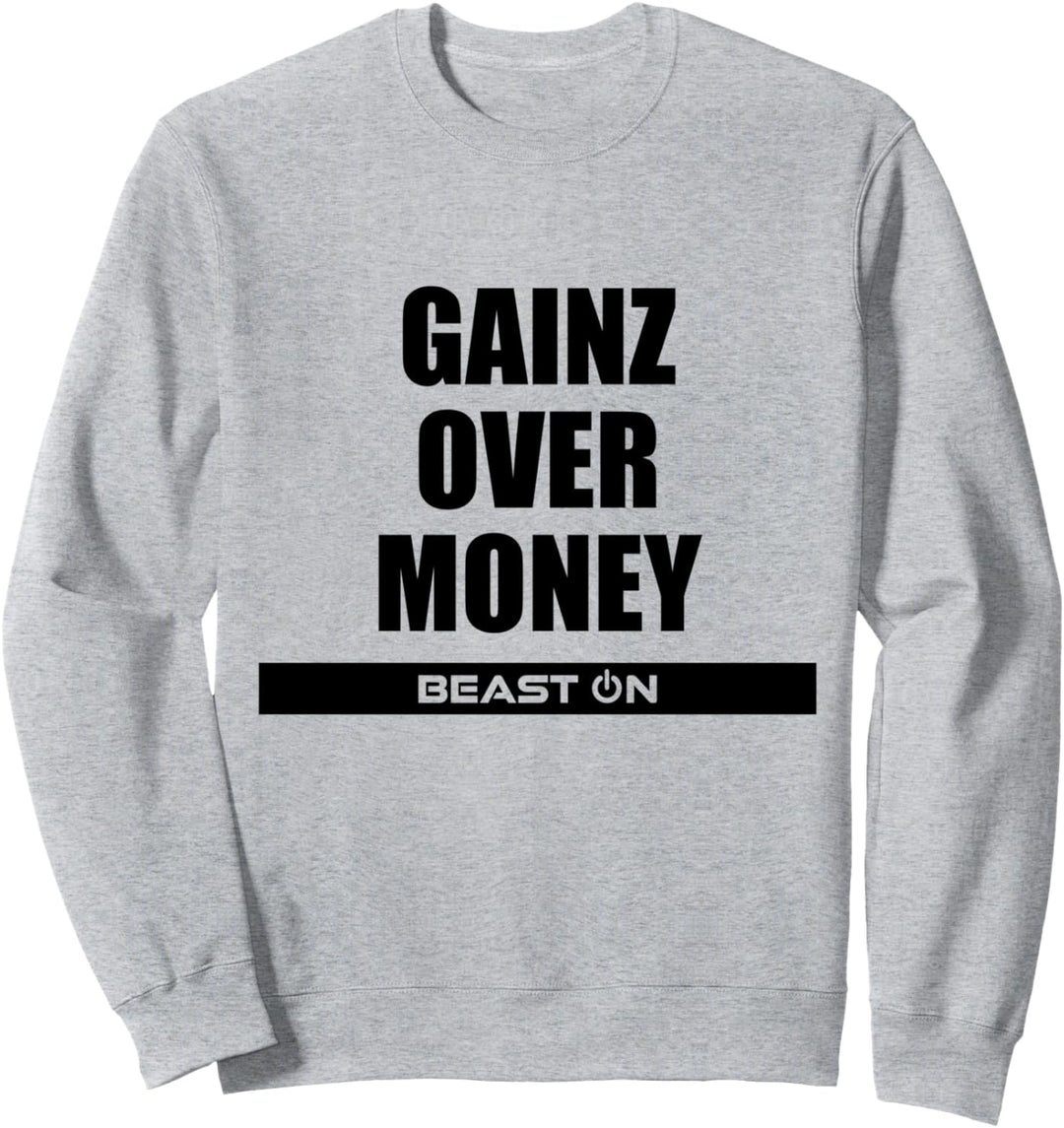 Gains Gainz over Money Fitness Gym Motivation Sprüche Sweatshirt