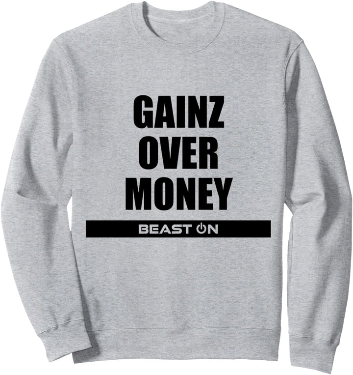 Gains Gainz over Money Fitness Gym Motivation Sprüche Sweatshirt