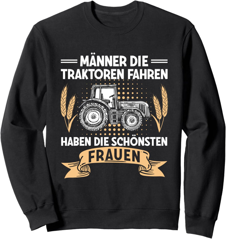 Landwirt Männer Die Traktor Fahren Schönsten Frauen Bauer Sweatshirt