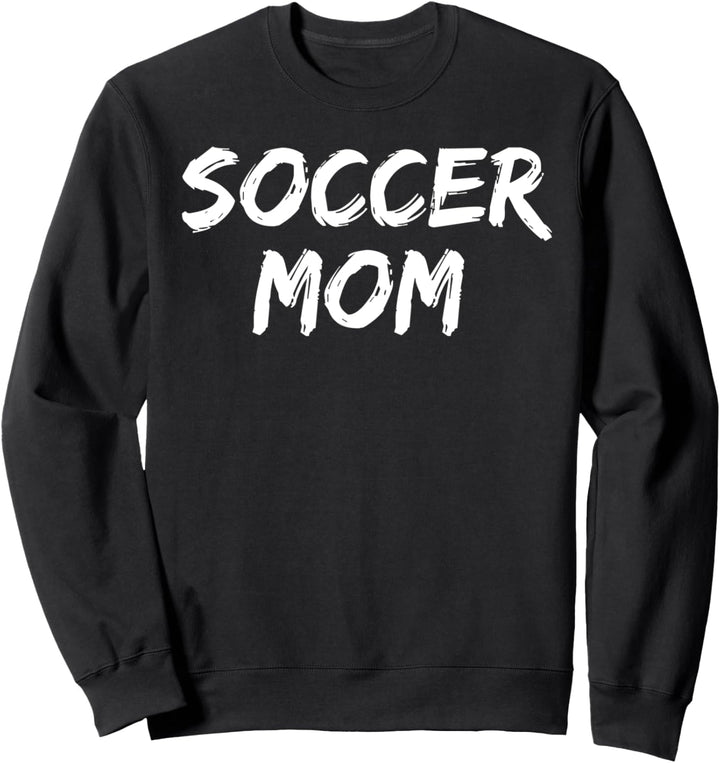 Soccer Mother Gift Bold Soccer Mom Gift from Son Soccer Mom Sweatshirt
