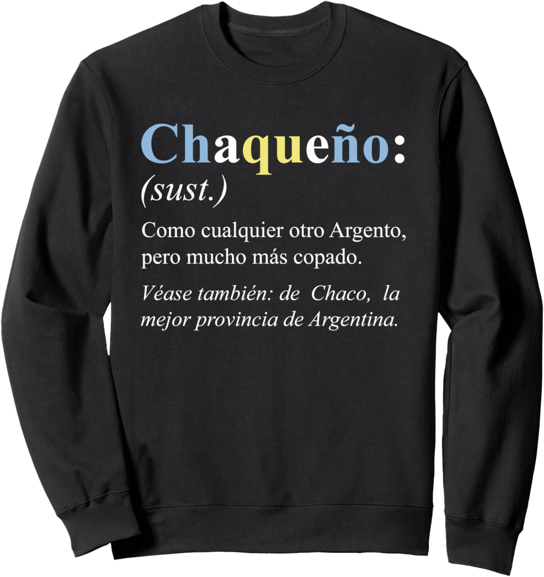 Argentinien Chaco Geschenk Spanische Version - Chaqueño Sweatshirt