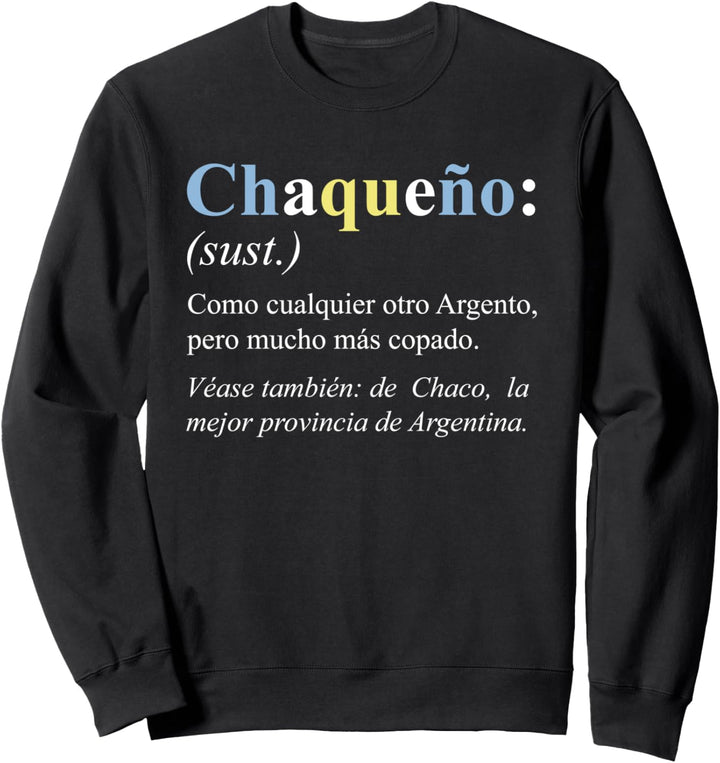 Argentinien Chaco Geschenk Spanische Version - Chaqueño Sweatshirt