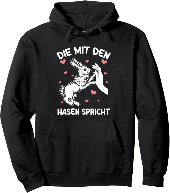 Die Mit Den Hasen Spricht Kaninchen Hase Hasenmama Pullover Hoodie