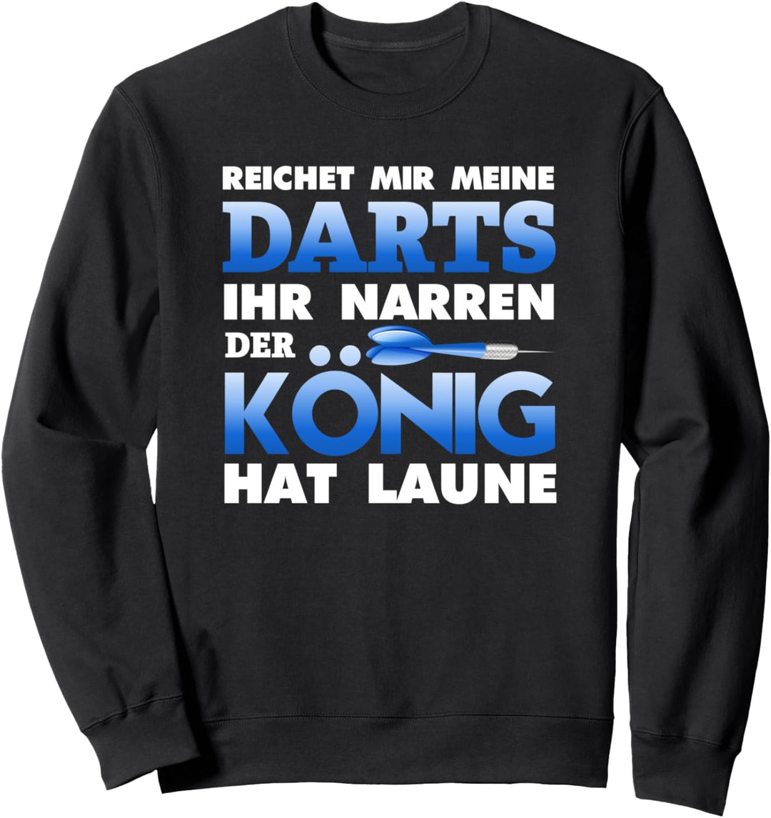 Dartspieler König Narren Dart spielen Geschenk Dartturnier Sweatshirt