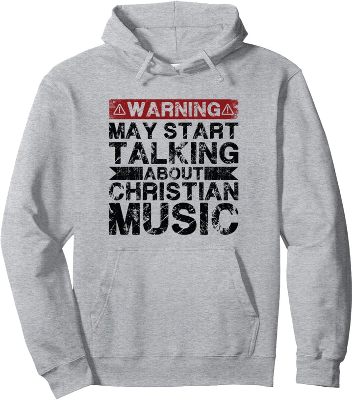 Warnung könnte anfangen, über christliche Musik zu sprechen Pullover Hoodie