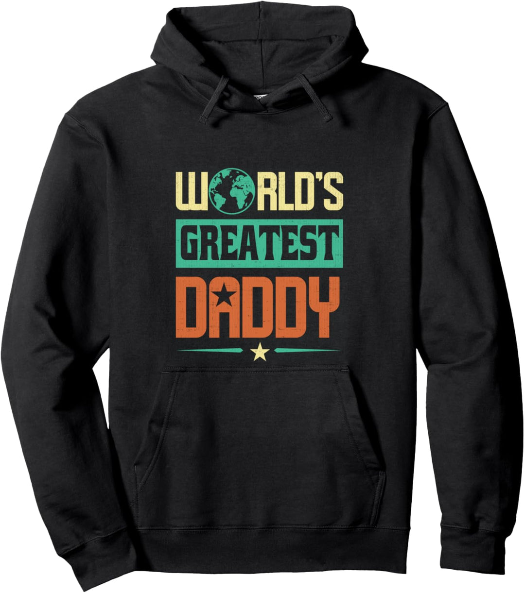 World's Greatest Daddy Father's Day Dad Papa Funny Pops Fun Pullover Hoodie