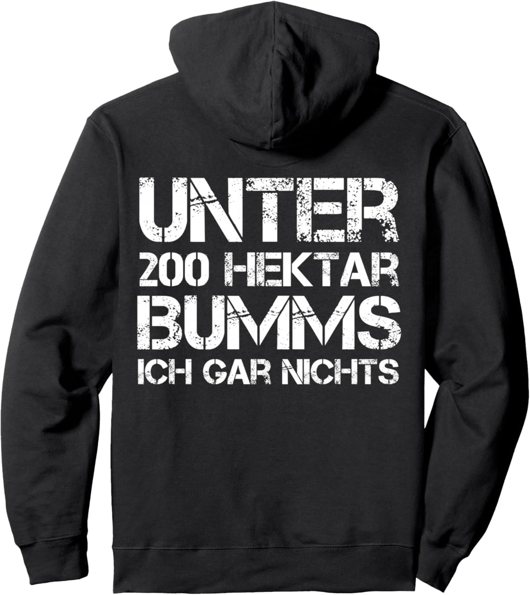 Unter 200 Hektar Bumms Ich Gar Nichts I Spruch Pullover Hoodie