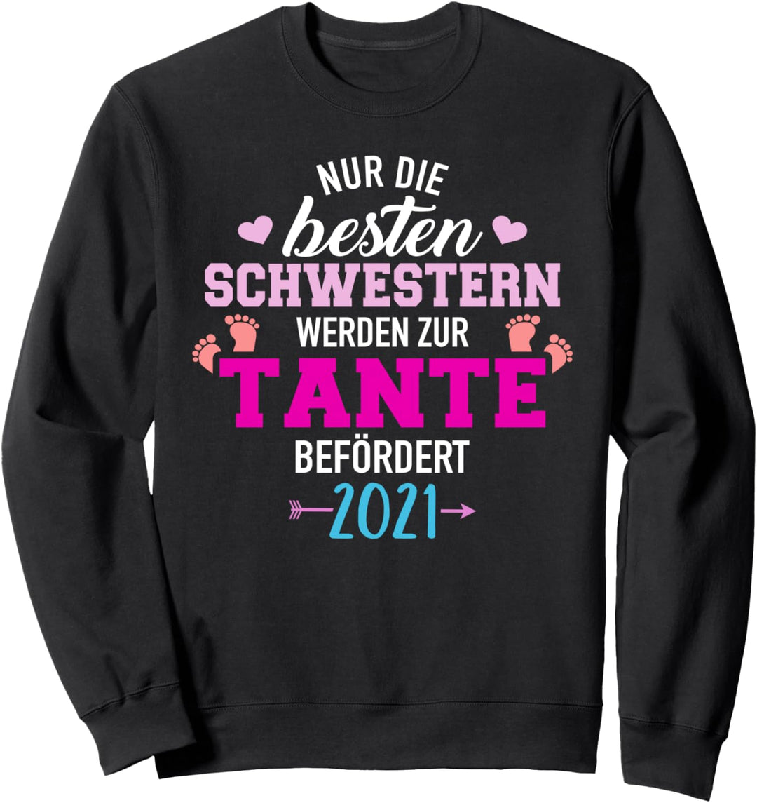 Nur die besten Schwestern werden zur Tante 2021 befördert Sweatshirt