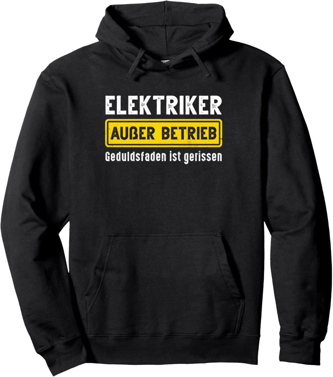Elektriker ausser Betrieb Geduldsfaden ist gerissen Pullover Hoodie