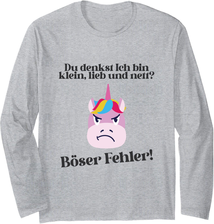 Du denkst Ich bin klein lieb und nett böser Fehler Einhorn Langarmshirt