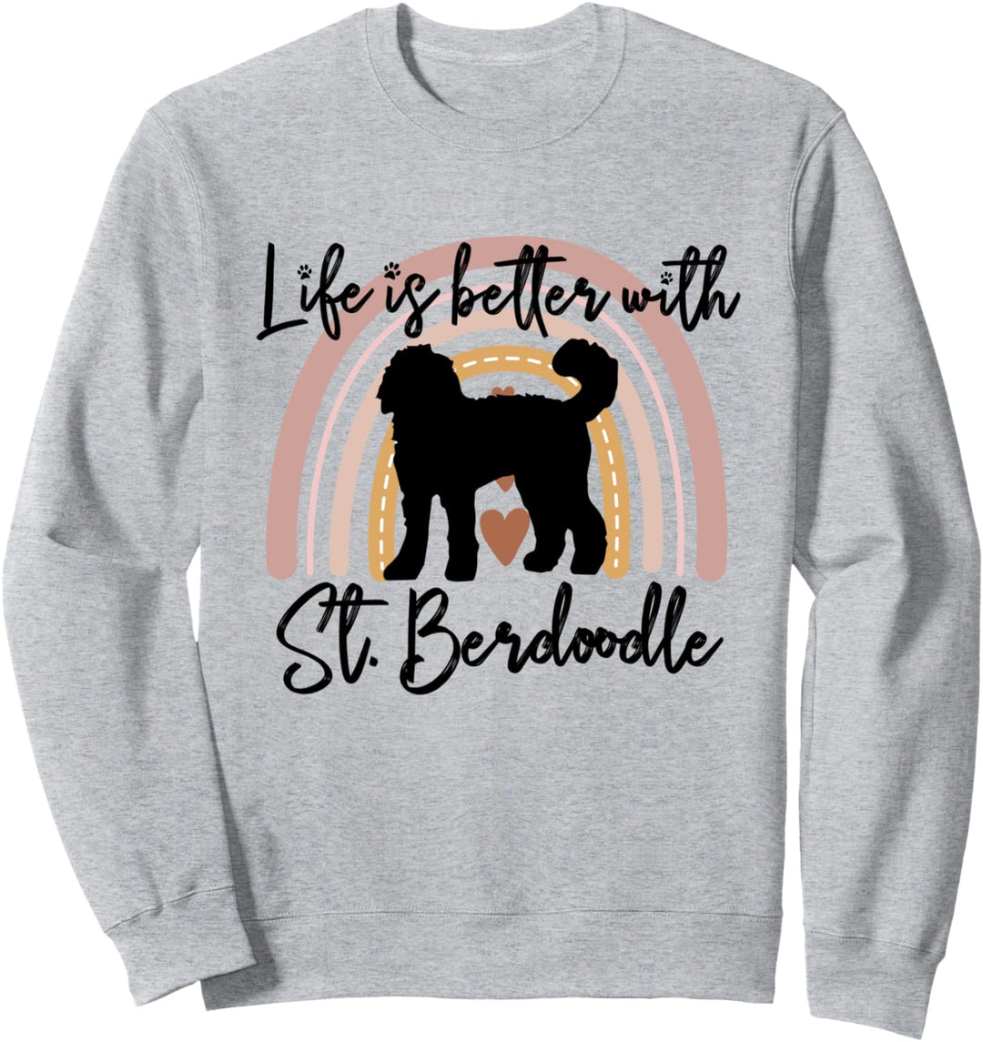 Life Better Saint Berdoodle Regenbogen Hund Frauen Sweatshirt