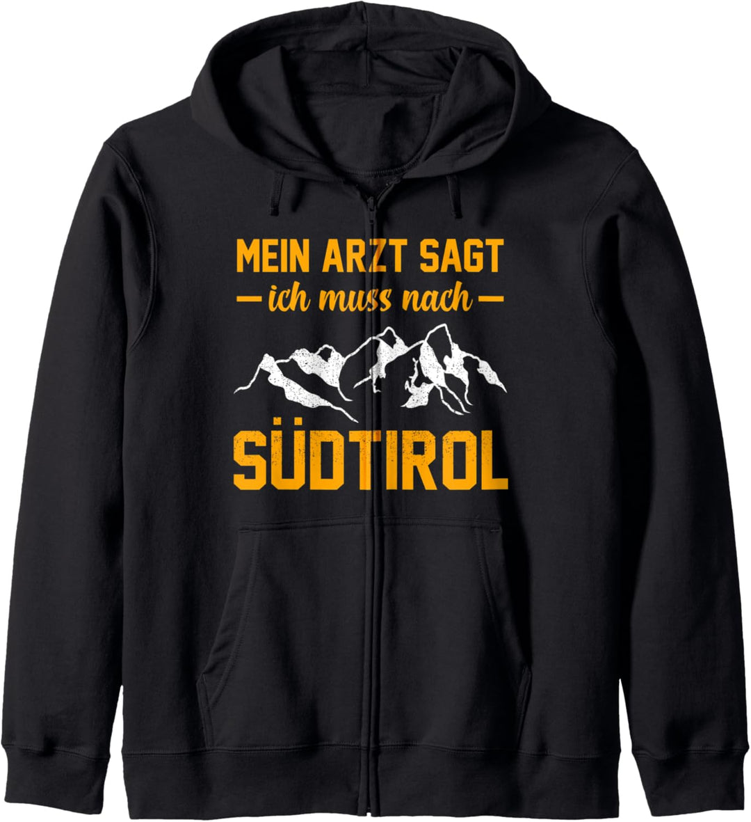 Mein Arzt sagt ich muss nach Südtirol Kapuzenjacke