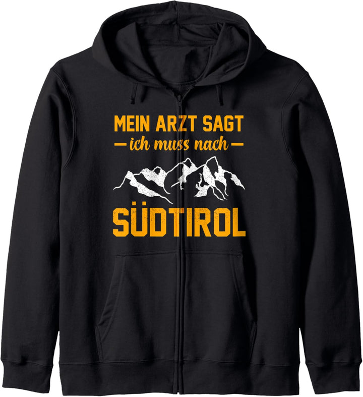 Mein Arzt sagt ich muss nach Südtirol Kapuzenjacke
