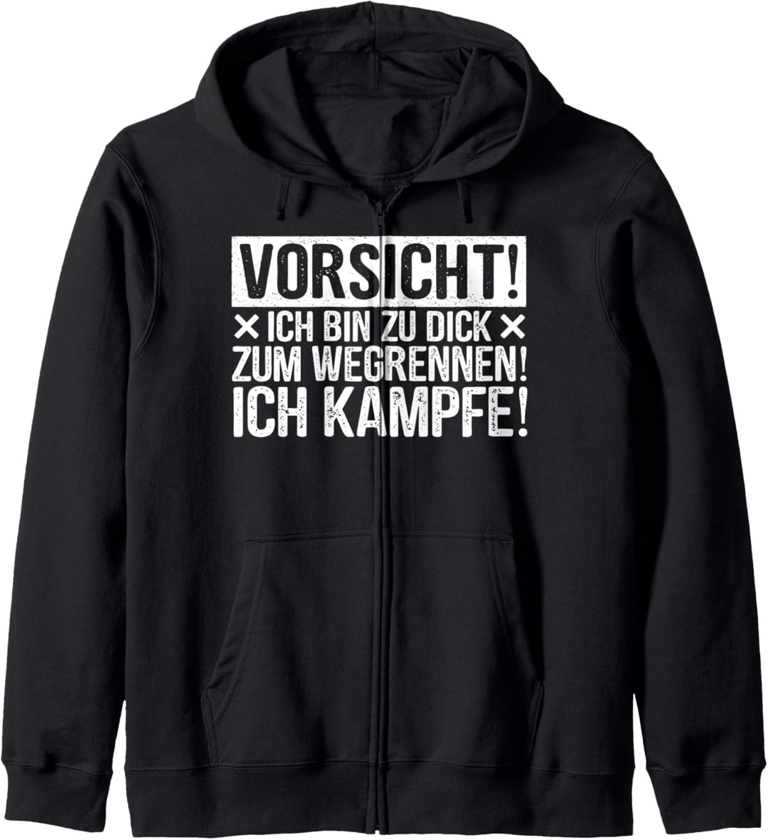 Vorsicht Ich Bin Zu Dick Zum Wegrennen Ich Kampfe Lustiges Kapuzenjacke