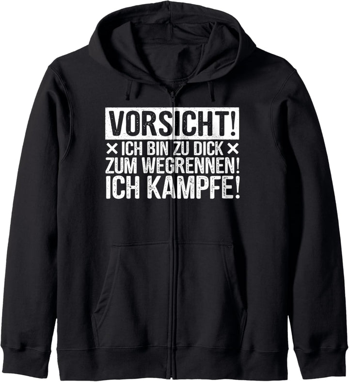 Vorsicht Ich Bin Zu Dick Zum Wegrennen Ich Kampfe Lustiges Kapuzenjacke