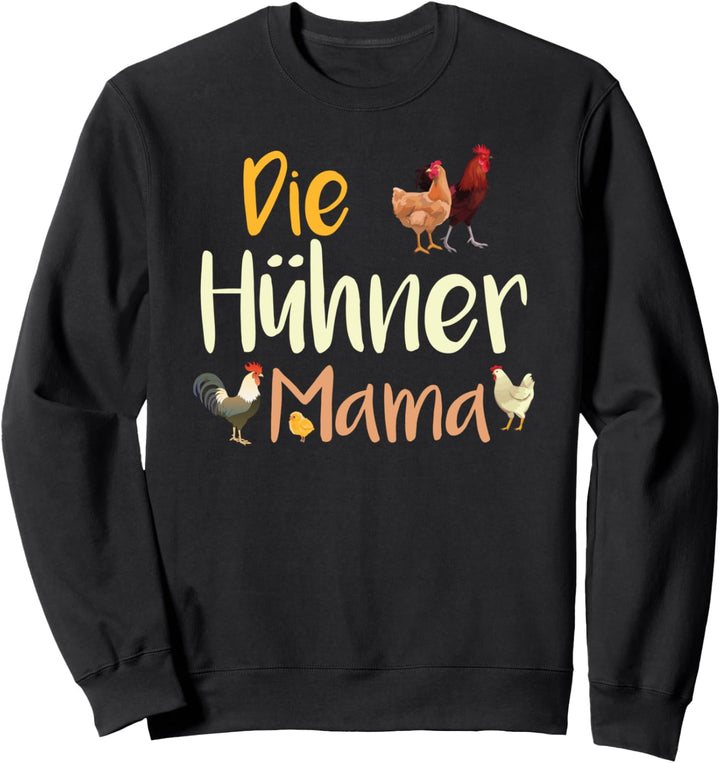 Die Hühner Mama | Hühnerstall | Küken | Henne | Hahn | Huhn Sweatshirt