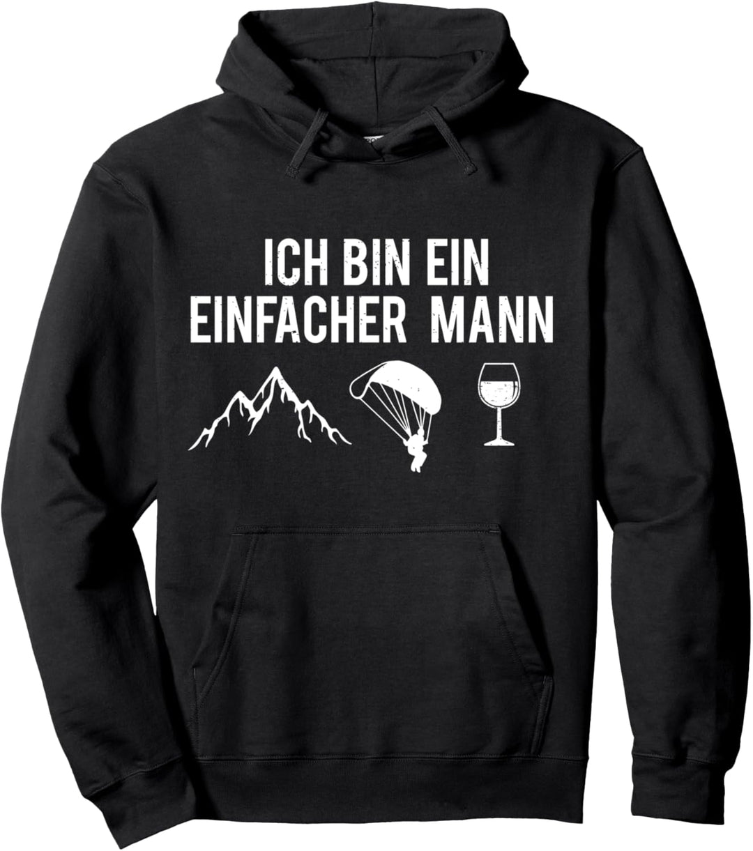 Ich Bin Ein Einfacher Mann Berge Paragleiter Wein Parachute Pullover Hoodie