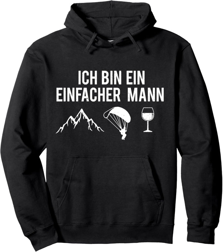Ich Bin Ein Einfacher Mann Berge Paragleiter Wein Parachute Pullover Hoodie