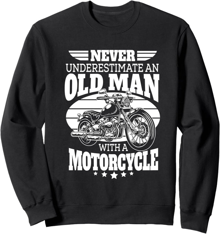 Never Underestimate an Old Man with a Motorcycle Dad Sweatshirt