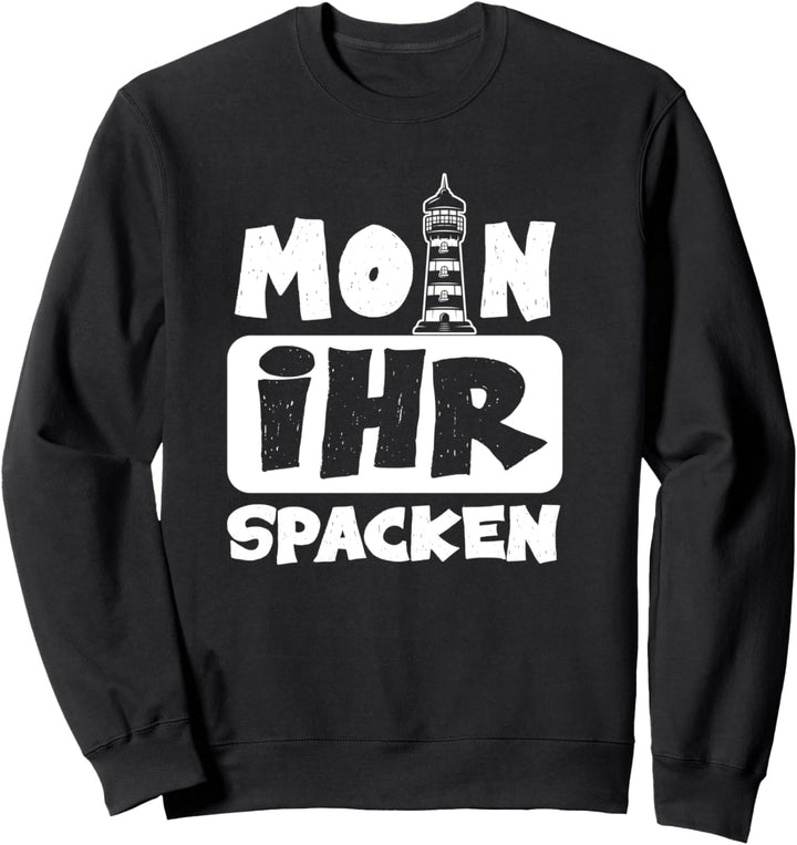 Moin ihr Spacken Leuchtturm Wellen Meer Sweatshirt