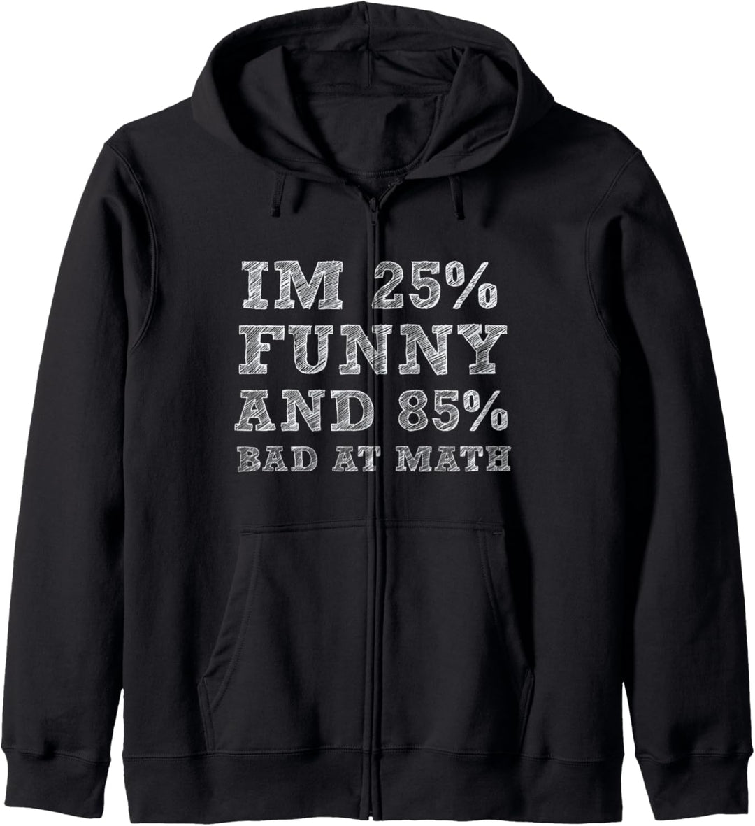 I'm 25% funny 85% bad at math - Funny Humor Quote Saying Kapuzenjacke