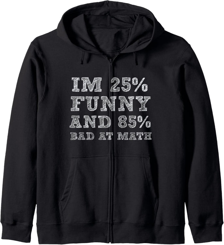 I'm 25% funny 85% bad at math - Funny Humor Quote Saying Kapuzenjacke