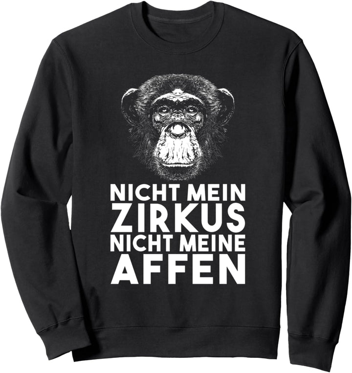 Nicht Mein Zirkus - Nicht Meine Affen Sweatshirt