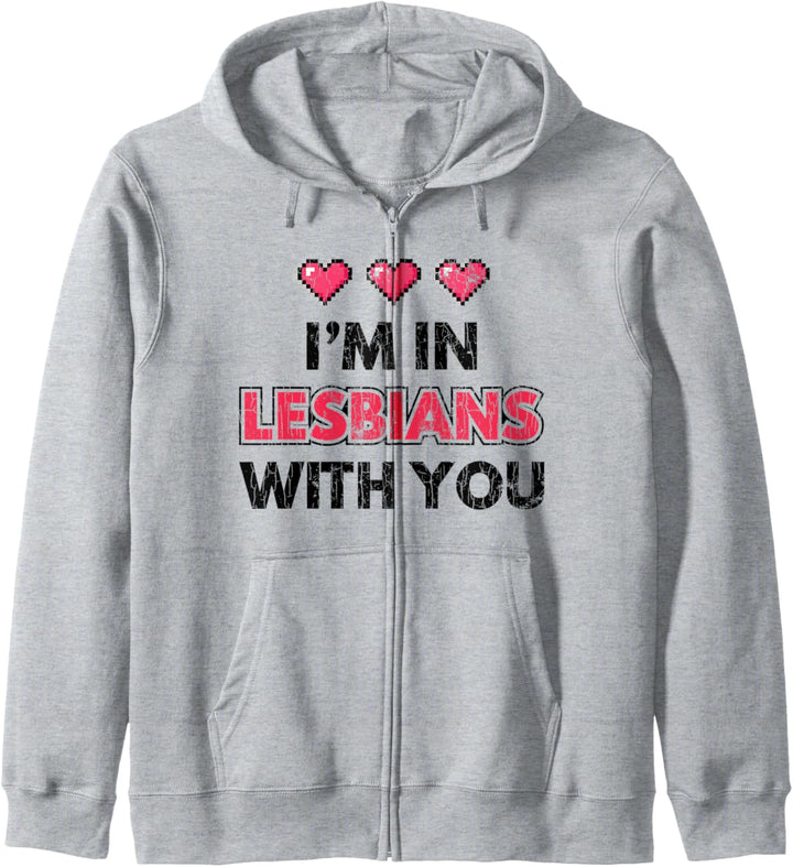 LGBT Paare Geschenk Ich bin in Lesbisch mit dir Valentines Kapuzenjacke