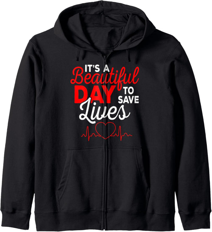 Nurses It's A Beautiful Day To Save Lives Funny Gift idea Kapuzenjacke