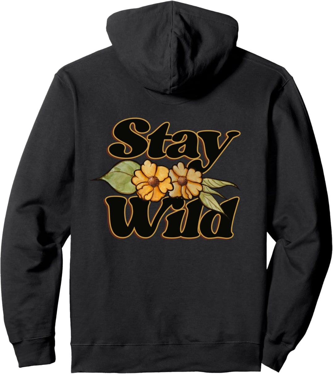 Stay Wild Wildflower Art Gärtner wilde Frauen Göttin Garten Pullover Hoodie