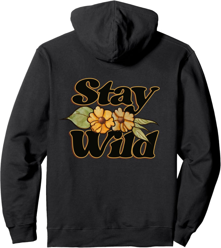 Stay Wild Wildflower Art Gärtner wilde Frauen Göttin Garten Pullover Hoodie