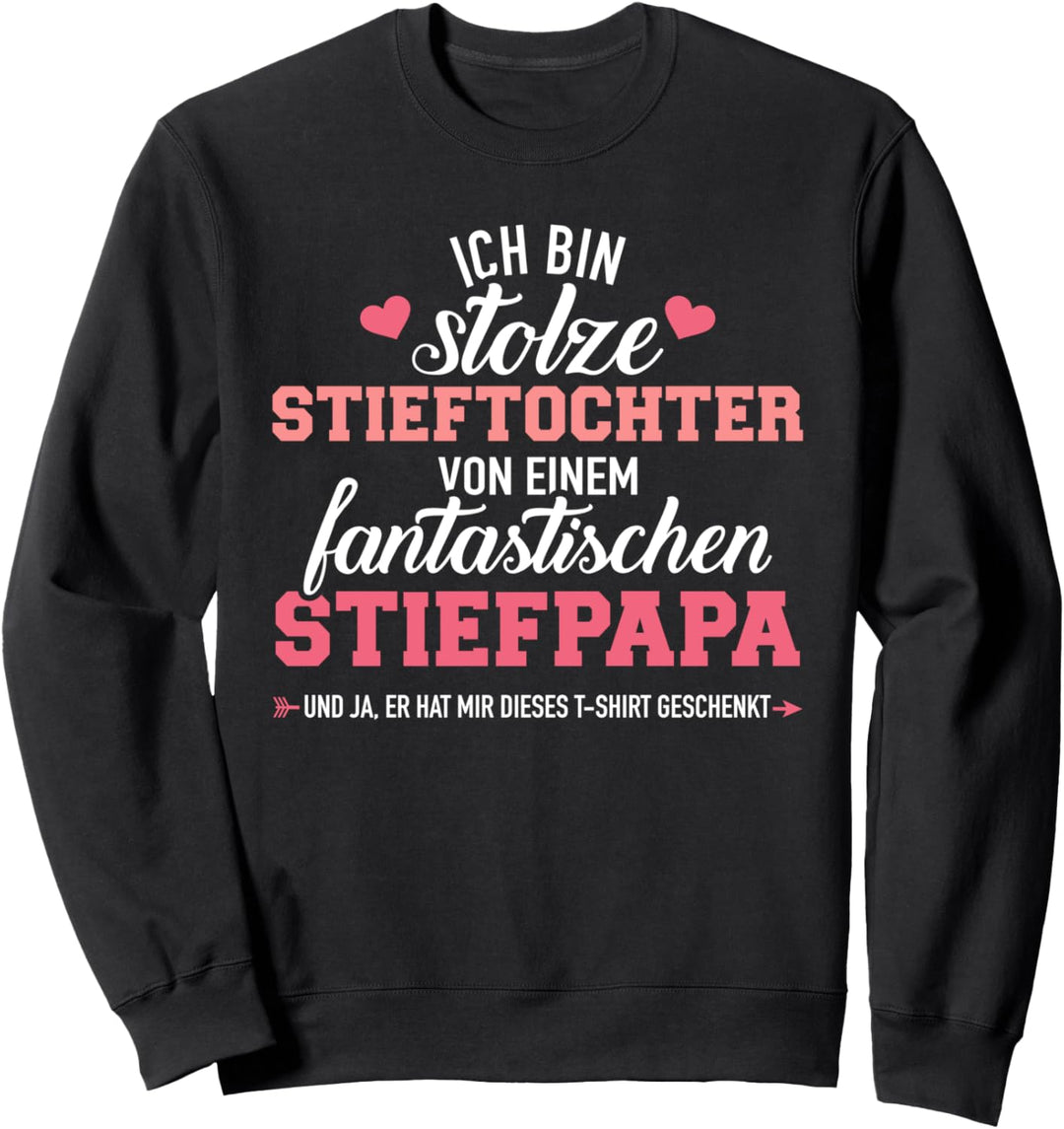 Stolze Stieftochter eines fantastischen Stiefpapa Spruch Sweatshirt