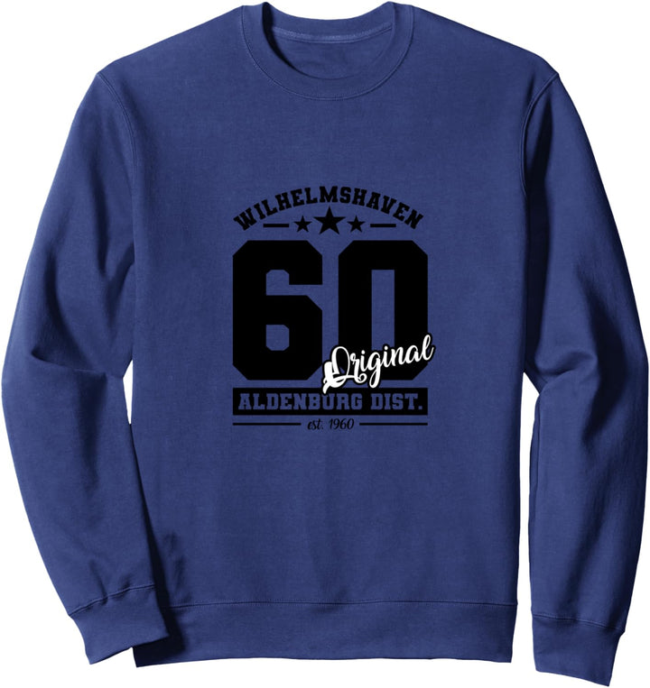 Wilhelmshaven geboren in 1960 Aldenburg District Sweatshirt
